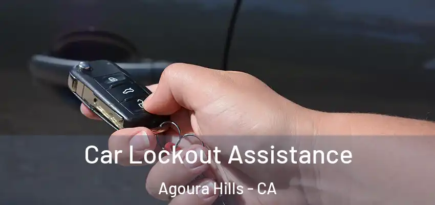 Car Lockout Assistance Agoura Hills - CA