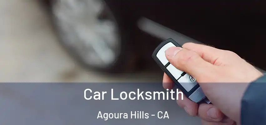  Car Locksmith Agoura Hills - CA