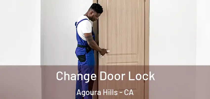  Change Door Lock Agoura Hills - CA