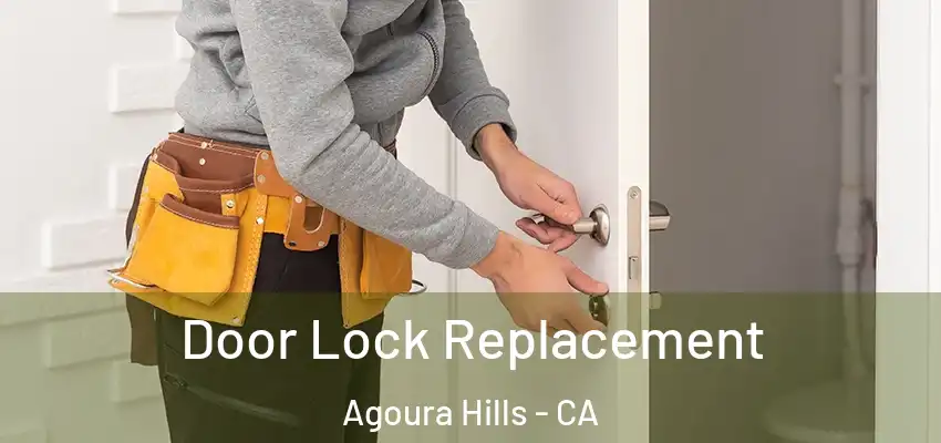  Door Lock Replacement Agoura Hills - CA