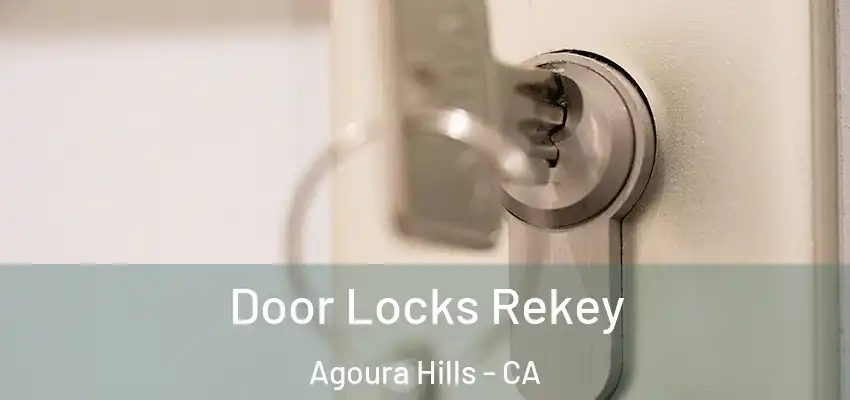  Door Locks Rekey Agoura Hills - CA