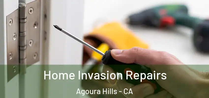  Home Invasion Repairs Agoura Hills - CA