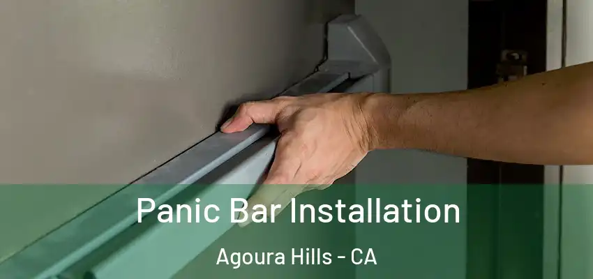  Panic Bar Installation Agoura Hills - CA