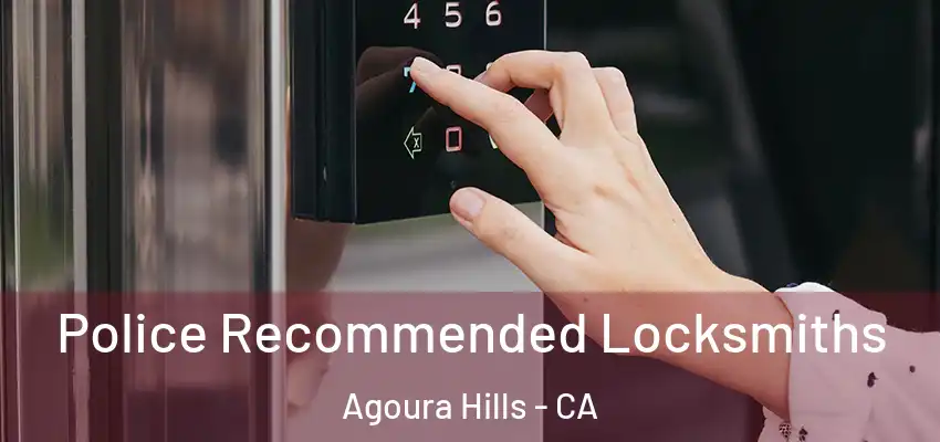  Police Recommended Locksmiths Agoura Hills - CA