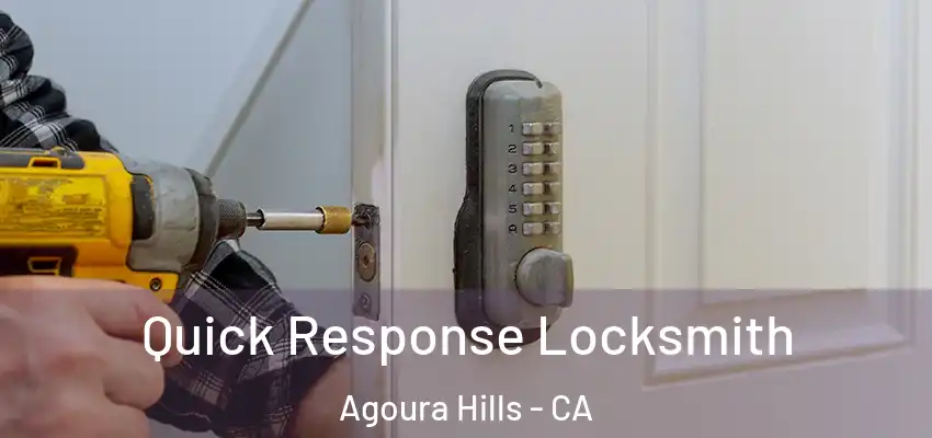  Quick Response Locksmith Agoura Hills - CA