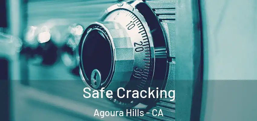  Safe Cracking Agoura Hills - CA