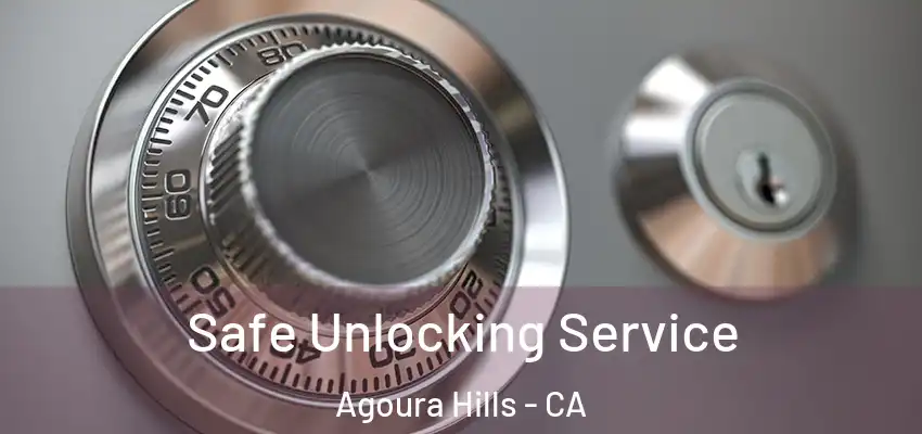  Safe Unlocking Service Agoura Hills - CA