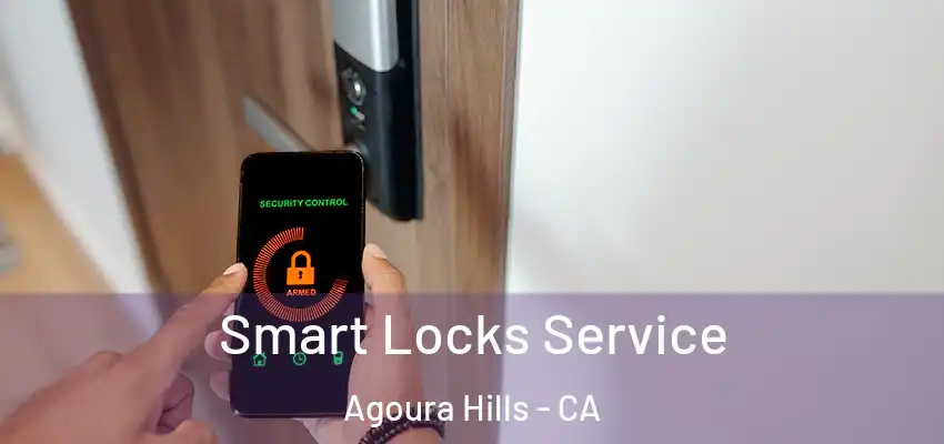  Smart Locks Service Agoura Hills - CA