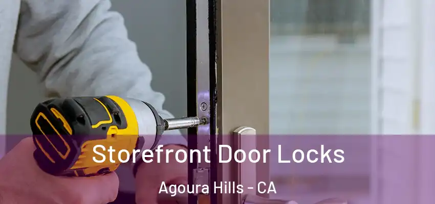 Storefront Door Locks Agoura Hills - CA