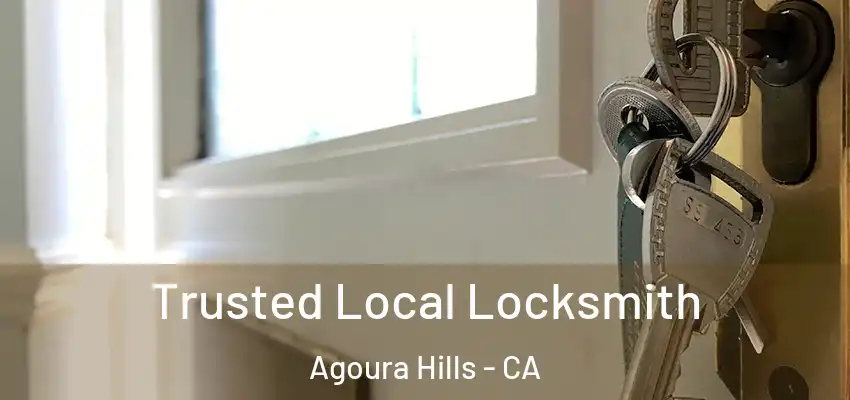 Trusted Local Locksmith Agoura Hills - CA